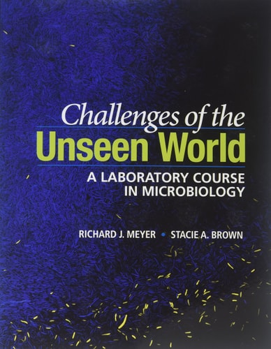 Challenges of the Unseen World: A Laboratory Course in Microbiology (ASM Books)