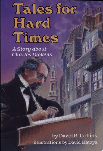 Tales for Hard Times: A Story About Charles Dickens (Carolrhoda Creative Minds Book)