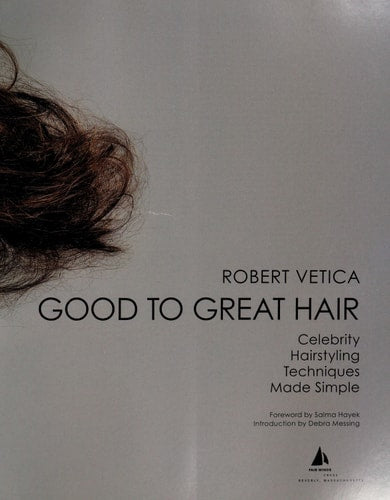 Good to Great Hair: Celebrity Hairstyling Techniques Made Simple