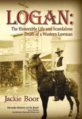 Logan: The Honorable Life & Scandalous Death of a Western Lawman