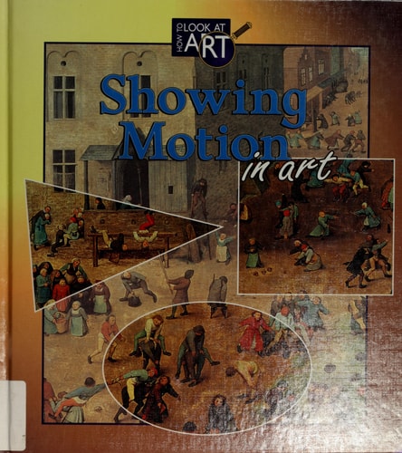 Showing Motion in Art (How to Look at Art)