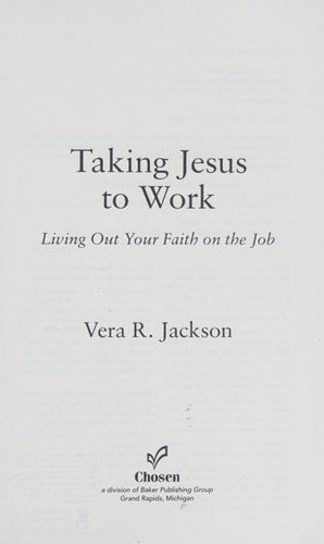 Taking Jesus to Work: Living Out Your Faith on the Job