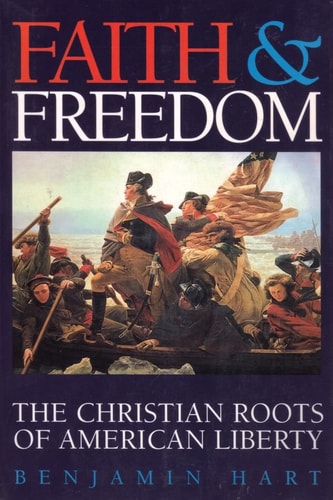 Faith and Freedom: The Christian Roots of American Liberty
