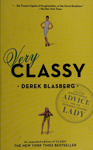 Very Classy: Even More Exceptional Advice for the Extremely Modern Lady