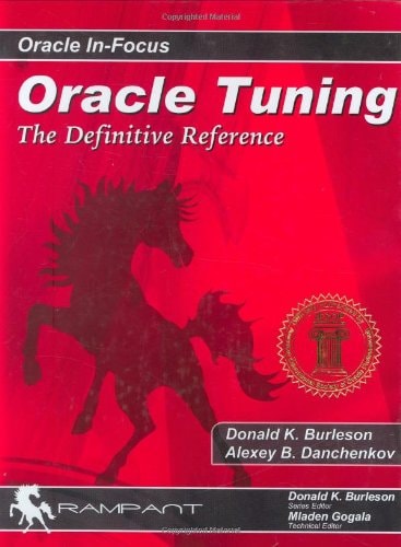 Oracle Tuning: The Definitive Reference (Oracle in-Focus Series)