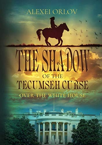 The Shadow of Tecumseh Curse over the White House