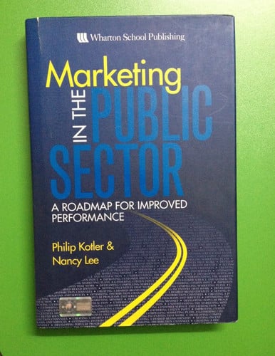 Marketing in the Public Sector: A Roadmap for Improved Performance