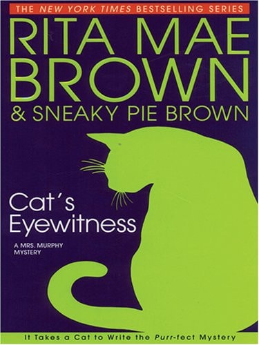 Cat's Eyewitness: A Mrs. Murphy Mystery