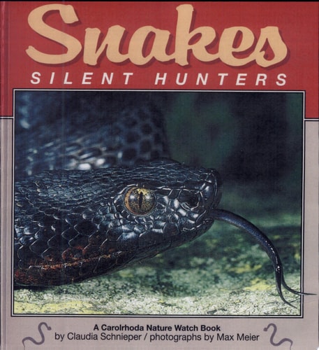 Snakes: Silent Hunters (A Carolrhoda Nature Watch Book)