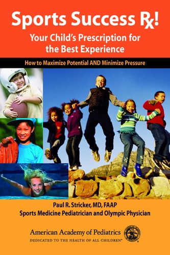 Sports Success RX!: Your Child's Prescription for the Best Experience