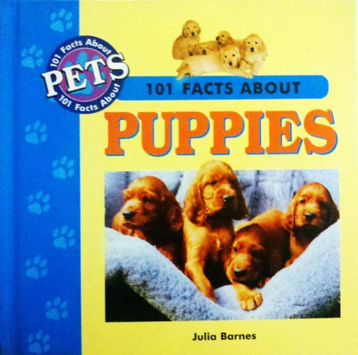 101 Facts About Puppies (101 Facts About Pets)