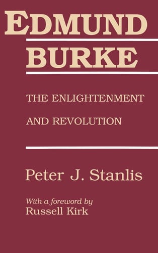 Edmund Burke: The Enlightenment and Revolution (The Library of Conservative Thought)