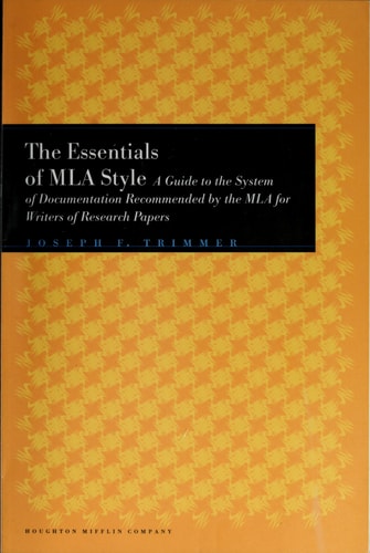 The Essentials of MLA Style: A Guide to Documentation for Writers of Research Papers