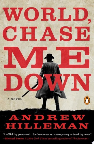 World, Chase Me Down: A Novel