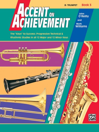 Accent on achievement the "keys" to success : progressive technical & rhythmic studies in all 12 major and 12 minor keys. Trumpet