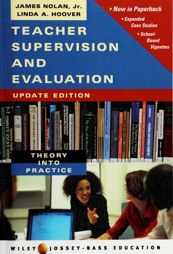 Teacher Supervision and Evaluation: Theory into Practice (Wiley/Jossey-Bass Education)