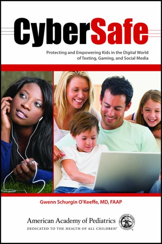 Cybersafe: Protecting and Empowering Kids in the Digital World of Texting, Gaming, and Social Media