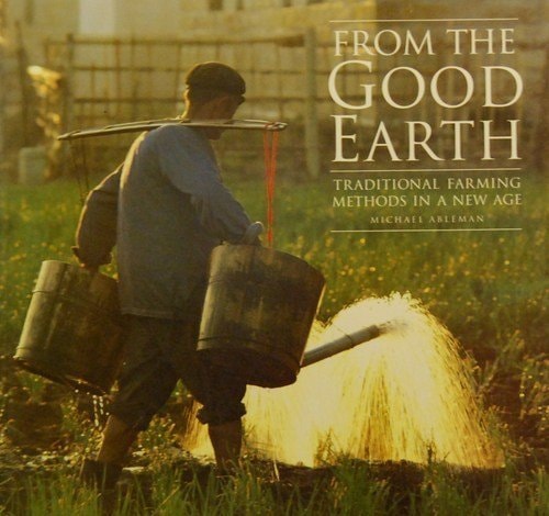 From the Good Earth: Traditional Farming Methods in a New Age