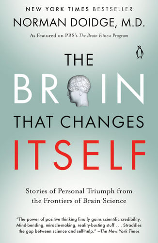 The Brain That Changes Itself Stories of Personal Triumph from the Frontiers of Brain Science