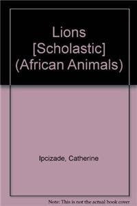 Lions [Scholastic] (African Animals)