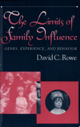The Limits of Family Influence: Genes, Experience, and Behavior