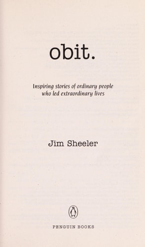 Obit: Inspiring Stories of Ordinary People Who Led Extraordinary Lives