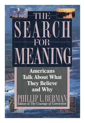 The Search for Meaning: Americans Talk About What They Believe and Why