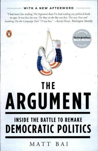 The Argument: Inside the Battle to Remake Democratic Politics