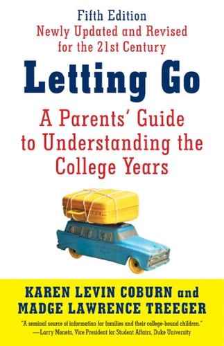 Letting Go (Fifth Edition): A Parents' Guide to Understanding the College Years