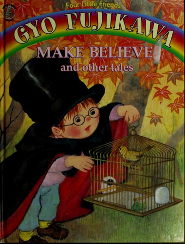 Four Little Friends Make Believe and Other Tales