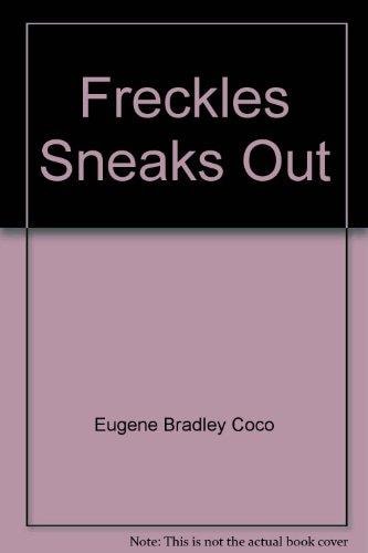 Freckles Sneaks Out