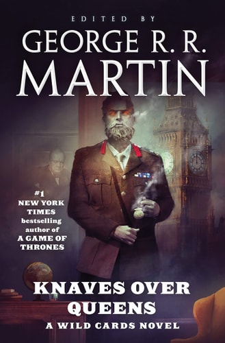 Knaves Over Queens A Wild Cards Novel (Book One of the British Arc)