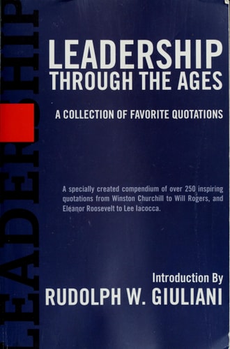 Leadership Through the Ages: a Collection of Favorite Quotations