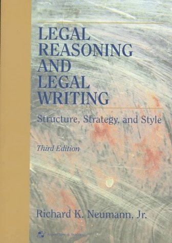 Legal Reasoning and Legal Writing: Structure, Strategy, and Style