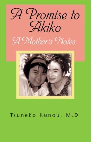 A Promise to Akiko : A Mother's Notes