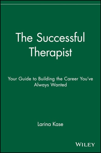 The Successful Therapist: Your Guide to Building the Career You've Always Wanted