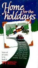 Home for the Holidays: Stories and Art Created for the Benefit of Habitat for Humanity