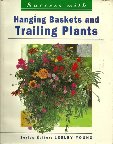 Hanging baskets and trailing plants (Success with)