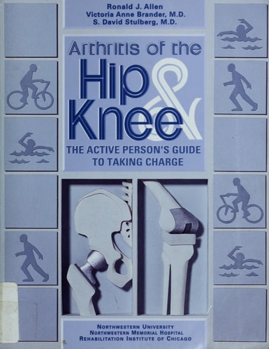 Arthritis of the Hip & Knee: The Active Person's Guide to Taking Charge