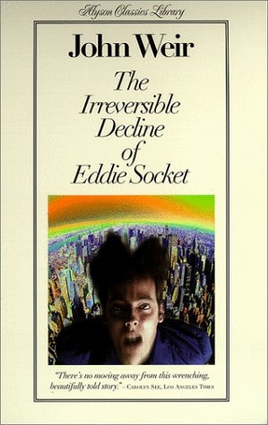 The Irreversible Decline of Eddie Socket (Alyson Classics Library)