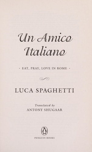 Un Amico Italiano: Eat, Pray, Love in Rome