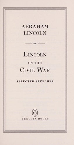 Lincoln on the Civil War: Selected Speeches