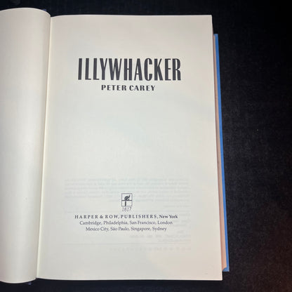 Illywhacker - Peter Carey - 1st Edition - 1985
