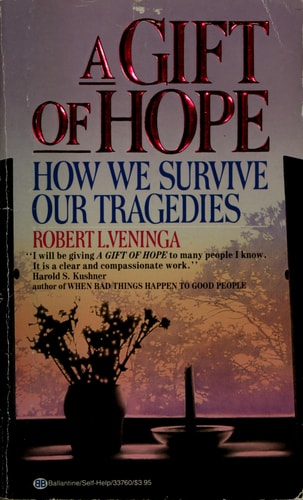 A Gift of Hope: How We Survive Our Tragedies