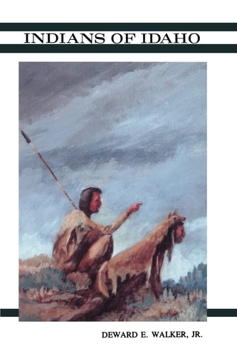 Indians of Idaho (Anthropological Monographs of the University of Idaho)