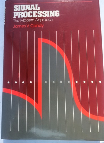 Signal Processing: A Modern Approach (MCGRAW HILL SERIES IN ELECTRICAL AND COMPUTER ENGINEERING)