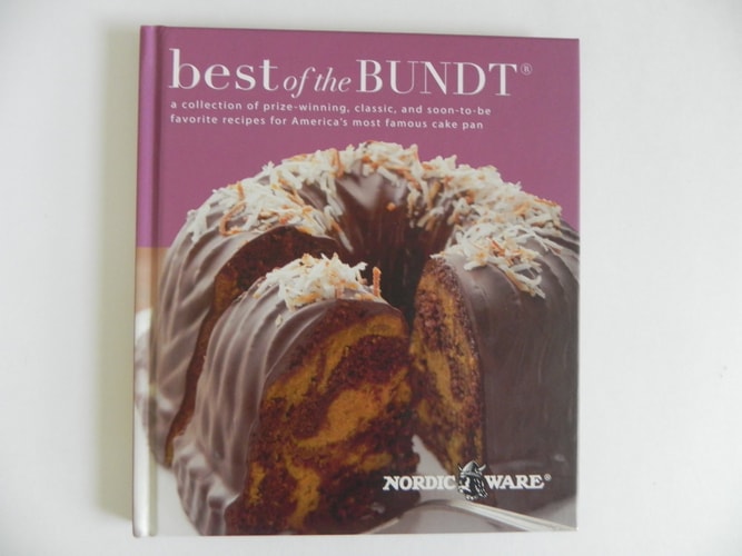 Best of the Bundt® A Collection of Prize-winning, Classic, and Soon-to-be Favorite Recipes for America's Most Famous Cake Pan