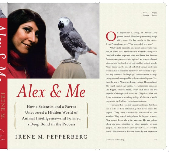 Alex & Me: How a Scientist and a Parrot Uncovered a Hidden World of Animal Intelligence--and Formed a Deep Bond in the Process