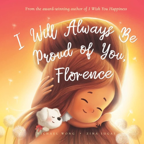 I Will Always Be Proud of You, Florence (The Unconditional Love for Florence Series)