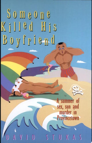 Someone Killed His Boyfriend: A Summer of Sex, Sun and Murder in Provincetown